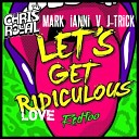 Redfoo Mark Ianni Vs J Trick - Ridiculous Love Chris Royal P