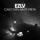 Freya Ezlv - Cant Explain feat Freya Original Mix