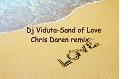 Dj Viduta - Sand of Love Chris Daren remix