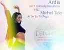 Ardis Michel Telo - Ain T Nobody S Business Vs Ai Se Eu Te Pego Dj Ivanday…