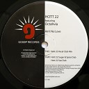 Hott 22 Feat Octavia - Ain t No Love Hott 22 Sax Dub