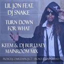Lil Jon feat DJ Snake - Turn Down For What KEEM DJ Burlyaev Mainroom…