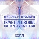 Alex Seda - Leave It All Behind Feat Dragonfly Crazibiza…