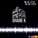 Dave London Shade k - White Noise Grimey Breaks Mix