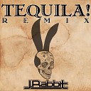 J Rabbit - Tequila Remix