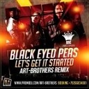 Black Eyed Peas - Let s Get It Started Art Brothers Remix