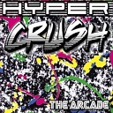 Hyper Crush - What Goes Up