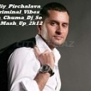 Irakliy Pirchalava vs Criminal Vibes - Mash up 2012