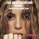 Shakira Pacha All Stars - Las De La Intuicion Robert M Dirty Rush Remix