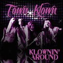 Town Klown - Love So Bad