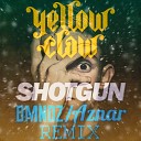 Yellow Claw Ft Rochelle - Shotgun DMNDZ Aznar Remix