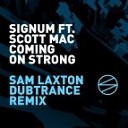 Signum amp Scott Mac - Coming On Strong Sam Laxton s Dubtrance Remix