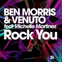 Ben Morris Venuto feat Michelle Martinez - Rock You Fear Of Dawn Full Vox Remix