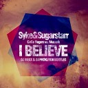 Syke Sugarstarr ft CeCe Rogers vs Muzzaik - I Believe DJ Mexx DJ Prokuror Bootleg