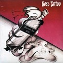 Rose Tattoo - It s Gonna Work Itself Out