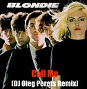 Blondie - Call Me DJ Oleg Perets Radio