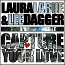 Laura LaRue and Lee Dagger - Capture Your Love Gregor Salto Remix Radio…
