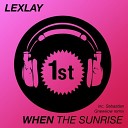 Sebastian Gnewkow Lexlay - When The Sunrise Sebastian Gnewkow Remix