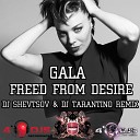 Gala Freed From Desire DJ Shevtsov DJ Tarantino… - 8