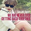 Taylor Swift - We Are Never Ever Getting Back Together Country…