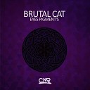 Brutal Cat - Eyes Pigment s Original Mix