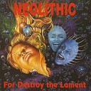 Neolithic - For Destroy The Lament