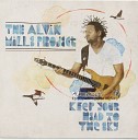 The Alvin Mills Project Keep Your Head To The Sky… - The Nightlife