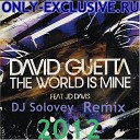 David Guetta - The World is Mine DJ Solovey Remix 2012