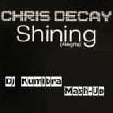 Chris Decay vs Vova Baggage - Shining Dj KumIbra Mash Up