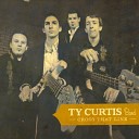 Ty Curtis Band - Tell Me