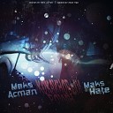 Maks Acman Maks Hate - Кокаиновый роман Sound by Женя…