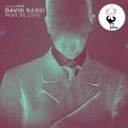 David Kassi - Must Be Love Original Mix
