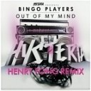 Bingo Players - Out Of My Mind Henry Fong Remix