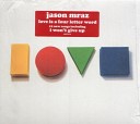 Jason Mraz - I Won t Give Up