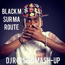 Black M vs The Mankeys - Sur Ma Route Dj R shiD Mash up 2014