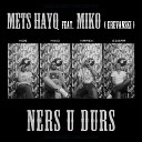 Mets Hayq ft Miko Erevanski - Ners u Durs