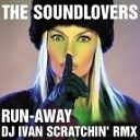 The Soundlovers - Run Away DJ Ivan Scratchin Extended Bootleg
