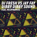 DJ Fresh vs Jay Fay feat Ms Dynamite - Dibbi dibbi song