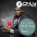 50 Cent - Candy Shop DJ V1t DJ Johnny Clash Remix