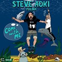 Steve Aoki - Come With Me feat Polina Deorro Remix