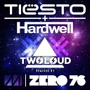 Tiesto Hardwell - Zero 76 Twoloud Remix AGRMu