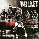 Bullet - Blood Run Hot