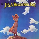 It s A Beautiful Day - Girl With No Eyes