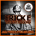 Erick E - The Beat Is Rockin Alex Akimov Ivan Flash…