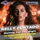 Nelly Furtado - Waiting For The Night Dj Oleg Petroff Dj Cvet Booty…