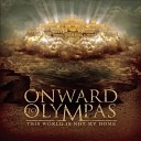 Onward To Olympas - This World Is Not My Home