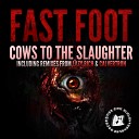 Fast Foot - Cows To The Slaughter Lazy Rich Remix