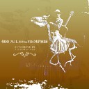 500 Miles To Memphis - Sunshine In A Shot Glass
