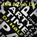 DJ HaLF - Party Time BiV Dim Dj RMX