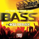 A s Beat feat Alaska MC - Its Time To Drop That Bass KL2 Remix